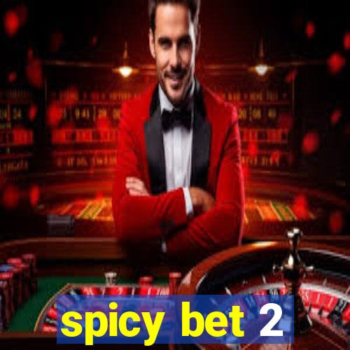 spicy bet 2